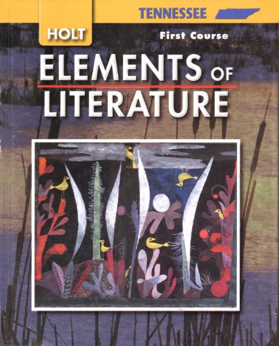 Stock image for Elements Of Literature Tennessee: Elements Of Literature Student Edition First Course 2007 ; 9780030923067 ; 0030923069 for sale by APlus Textbooks