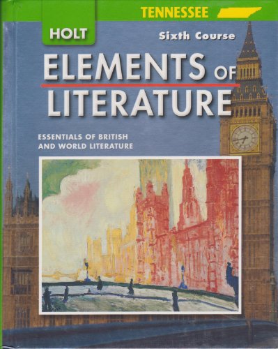 Stock image for Holt Elements Of Literature, Essentials Of British And World Literature, Sixth Course, Grade 12: TN Student Text (2007 Copyright) for sale by ~Bookworksonline~