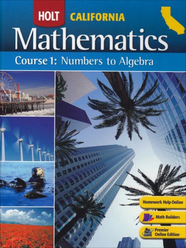 Imagen de archivo de Holt Mathematics Course 1, Numbers To Algebra : California a la venta por Better World Books: West