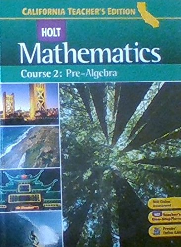 Stock image for Holt Mathematics - Course 2: Pre-Algebra, California Teacher's Edition for sale by GoldenWavesOfBooks