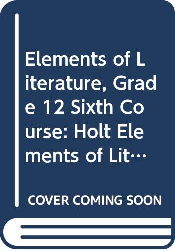 Elements of Literature, Grade 12 Sixth Course: Holt Elements of Literature Kentucky (Eolit 2007) (9780030925160) by Beers