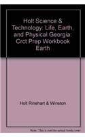 Stock image for Holt Science & Technology: Life, Earth, and Physical: CRCT Prep Workbook Earth for sale by Georgia Book Company