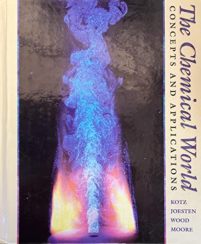 Imagen de archivo de The Chemical World: Concepts and Applications (Saunders Golden Sunburst) a la venta por SecondSale