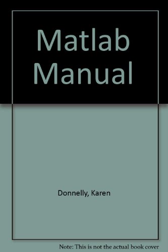 Matlab Manual: Computer Laboratory Exercises (9780030948961) by Donnelly, Karen