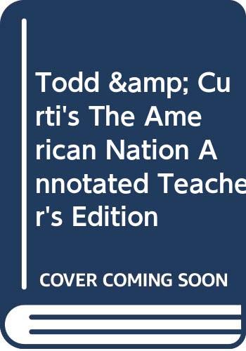 Stock image for Todd & Curti's The American Nation, Annotated Teacher's Edition for sale by Wonder Book