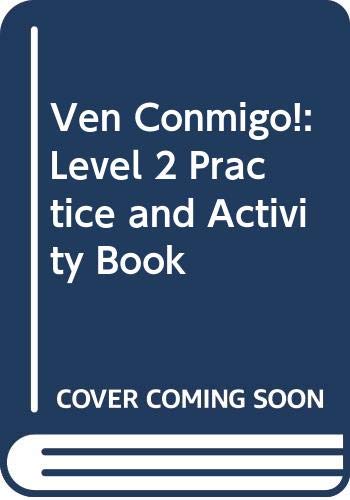 Stock image for Ven Conmigo!: Level 2 Practice and Activity Book for sale by Wonder Book