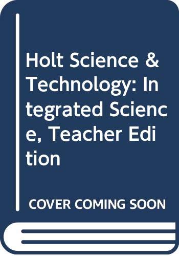 9780030958847: Holt Science & Technology: Integrated Science, Teacher Edition