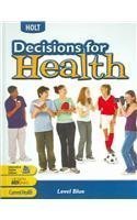 Stock image for Decisions for Health: Teachers Edition Level Blue 2009 1st edition by HOLT, RINEHART AND WINSTON (2009) Hardcover for sale by Blue Vase Books
