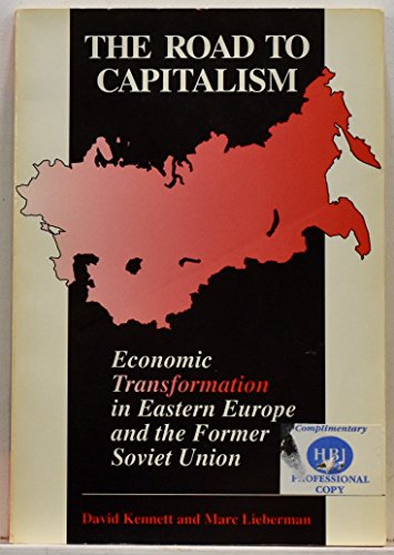 Stock image for The Road to Capitalism : Economic Transformation in Eastern Europe and the Former Soviet Union for sale by Better World Books