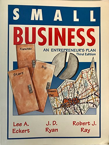 Small Business: An Entrepreneur's Plan (9780030965852) by J.D. Ryan; Lee A. Eckert; Robert J. Ray