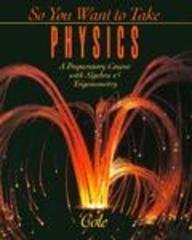 So You Want to Take Physics: A Preparatory Course (9780030972157) by Cole, Rodney