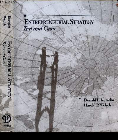 Entrepreneurial Strategy: Text and Cases (9780030975790) by Kuratko, Donald F.; Welsch, Harold P.