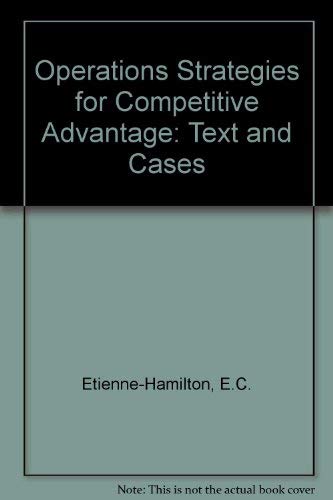 9780030976681: Operations Strategies for Competitive Advantage: Text and Cases