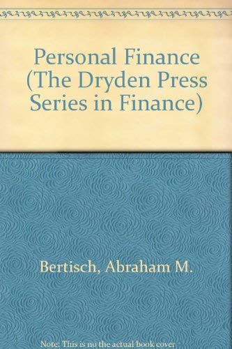 Personal Finance (THE DRYDEN PRESS SERIES IN FINANCE) (9780030977374) by Bertisch, Abraham M.