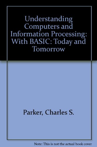 Imagen de archivo de Understanding Computers and Information Processing : Today and Tomorrow with Basic a la venta por Better World Books