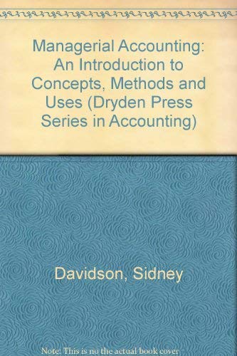 Stock image for Managerial Accounting: An Introduction to Concepts, Methods, and Uses (Dryden Press Series in Accounting) for sale by Wonder Book