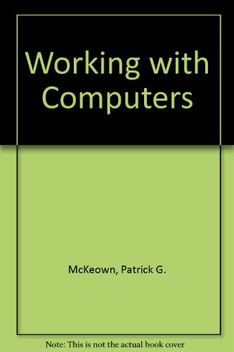 Working with computers: With software tutorials (The Dryden Press series in information systems) (9780030982040) by McKeown, Patrick G