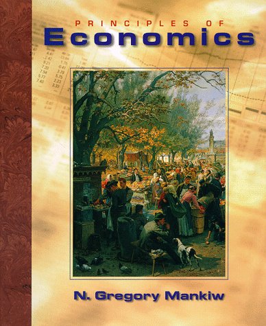 Principles of Economics (9780030982385) by Mankiw, N. Gregory; Mankiw, G; Mankiw, Gregory