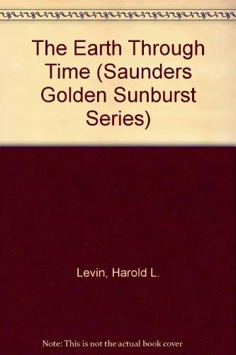 Stock image for The Earth Through Time (Saunders Golden Sunburst Series) for sale by Wonder Book