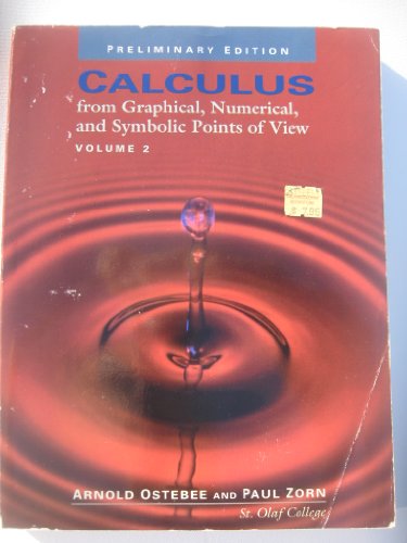 Calculus: from Graphical, Numerical, and Symbolic Points of View Volume 2 (9780030987328) by Arnold Ostebee; Paul Zorn