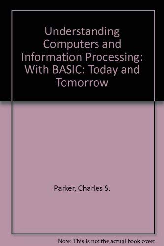 9780030989513: With BASIC (Understanding Computers and Information Processing: Today and Tomorrow)