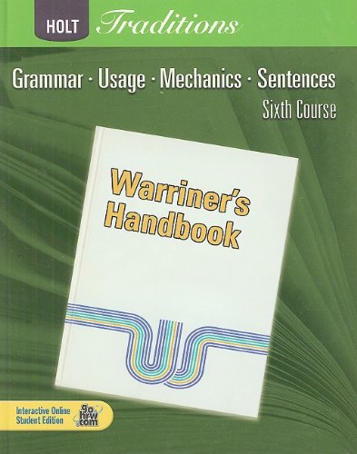 Beispielbild fr Holt Traditions: Warriner's Handbook, Sixth Course: Grammar, Usage, Mechanics, Sentences zum Verkauf von Wonder Book