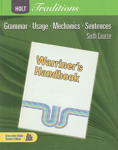 Imagen de archivo de Holt Traditions: Warriner's Handbook, Sixth Course: Grammar, Usage, Mechanics, Sentences a la venta por Giant Giant