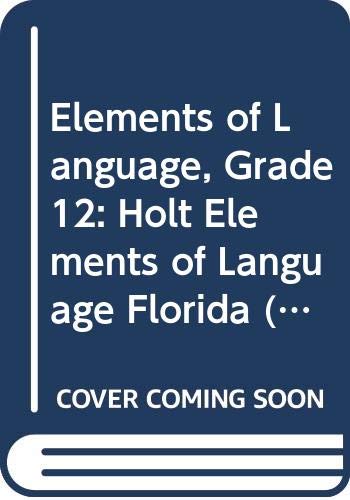 Stock image for Holt Elements Of Language Florida: Student Edition Grade 12 2010 ; 9780030992148 ; 0030992141 for sale by APlus Textbooks