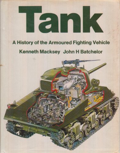 Stock image for TANK: A HISTORY OF THE ARMOURED FIGHTING VEHICLE. for sale by Cambridge Rare Books
