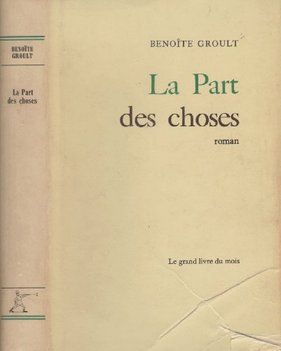 Beispielbild fr La Part des choses Groult, Benoîte zum Verkauf von LIVREAUTRESORSAS