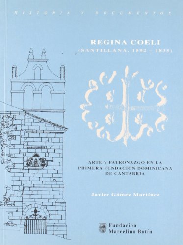 Beispielbild fr Regina Coeli, Santillana 1592-1835: Arte y Patronazgo en la 1? Fund. Dominic Can zum Verkauf von Buchpark