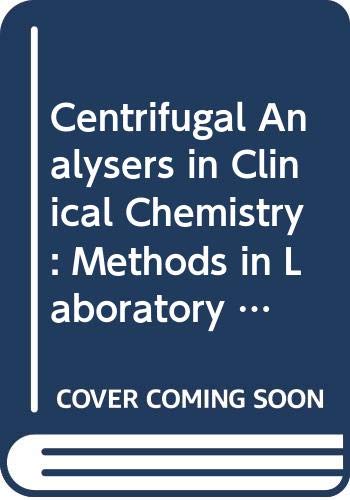 Stock image for Centrifugal Analysers in Clinical Chemistry (Methods in Laboratory Medicine) / 1 for sale by The Book Exchange