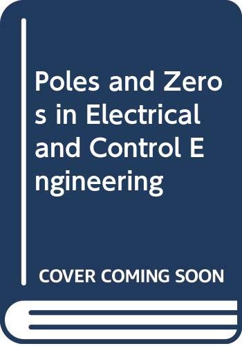 9780039103460: Poles and Zeros in Electrical and Control Engineering