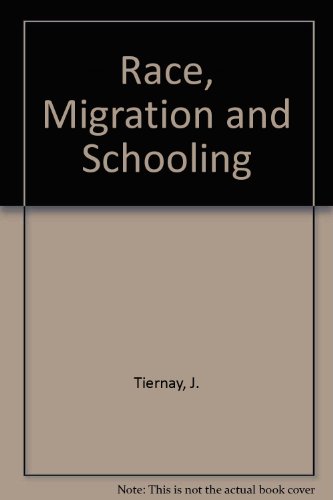 Race, Migration and Schooling (9780039103620) by Tierney, John; Dickinson, P.; Syer, M.