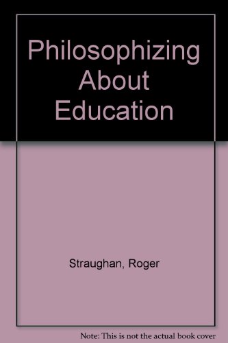 Philosophizing About Education (9780039104306) by Straughan, Roger; Wilson, John