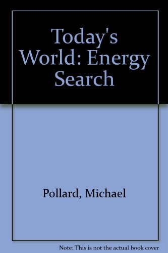 Today's World: Energy Search (9780039104467) by Michael Pollard