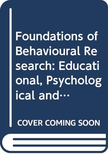 Beispielbild fr Foundations of Behavioural Research: Educational, Psychological and Sociological Enquiry zum Verkauf von WorldofBooks