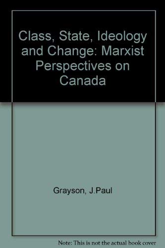 Stock image for Class, State, Ideology and Change : Marxist Perspectives on Canada for sale by Better World Books