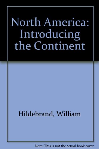 North America: Introducing the Continent - William Hildebrand; Ralph Krueger