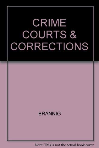 Stock image for Crimes, Courts, & Corrections An Introduction to Crime, And Social Control in Canada for sale by Bay Used Books
