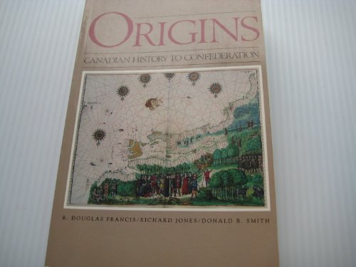 Stock image for Origins: Canadian History to Confederation for sale by Better World Books: West