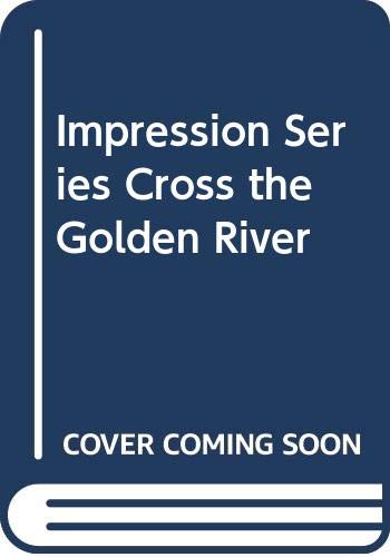 Stock image for Impression Series Cross the Golden River for sale by GF Books, Inc.