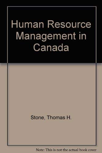 Human Resource Management in Canada (9780039219918) by Stone, Thomas H.; Meltz, Noah M.