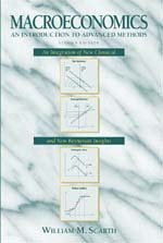 Macroeconomics: an Introduction to Advanced Methods: An Introduction to Advanced Methods (9780039229184) by Scarth, William M.