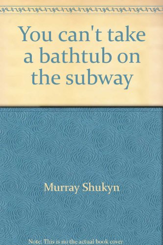 You can't take a bathtub on the subway;: A personal history of SEED: a new approach to secondary-school education (9780039280413) by Shukyn, Murray