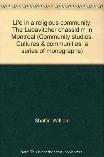 Stock image for Life in a religious community: The Lubavitcher chassidim in Montreal (Community studies) for sale by Better World Books