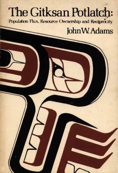 9780039280727: The Gitksan Potlatch: Population Flux, Resource Ownership and Reciprocity (Cultures and Communities: A Series of Monographs)