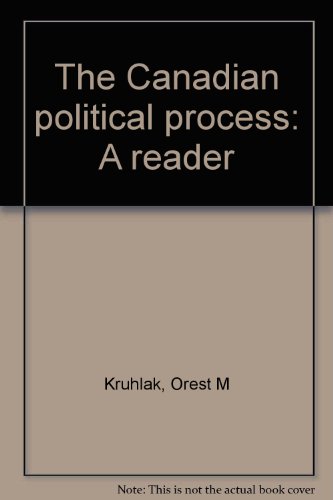 Stock image for The Canadian political process: A reader for sale by Webster's Bookstore Cafe, Inc.