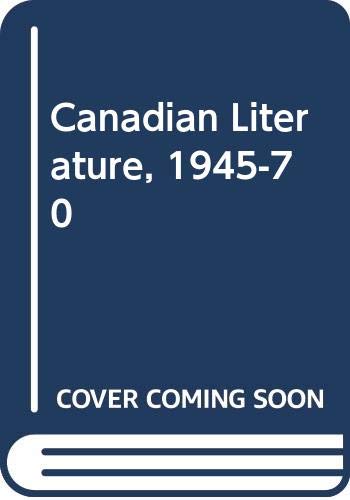 Canadian Literature, 1945-70 (9780039281885) by Paul Denham