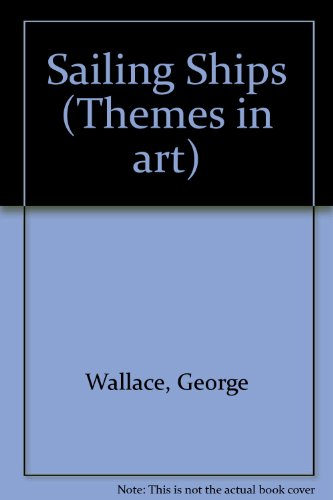 Stock image for Sailing Ships: Themes in Art for sale by Booked Experiences Bookstore